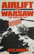Airlift to Warsaw - The Rising of 1944 by ORPEN, Neil